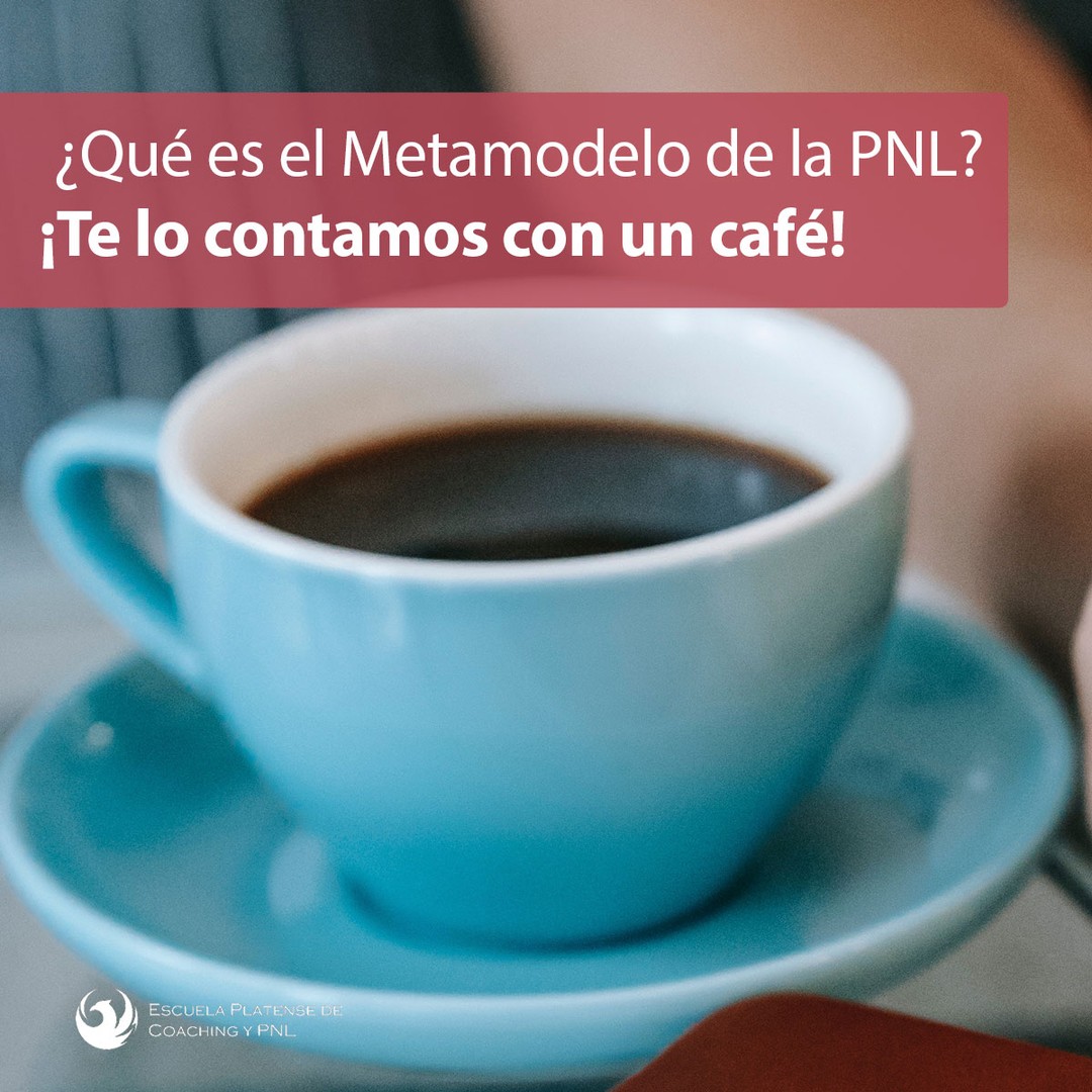 METAMODELO-CAFE_1 Imagen de un café y título: ¿Qué es el metamodelo de la PNL? Te lo contamos con un café.
